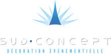 AGENCE DE DECORATION ÉVÈNEMENTIELLE POUR VOS ÉVÈNEMENTS En Provence / Marseille SUD CONCEPT